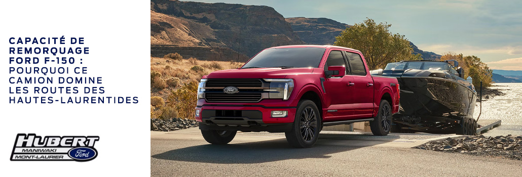 Capacité de remorquage Ford F-150 : pourquoi ce camion domine les routes des Hautes-Laurentides