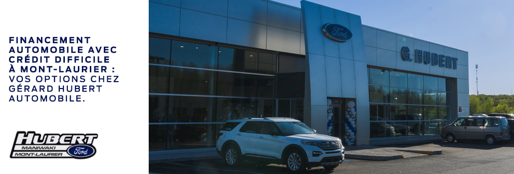 Financement automobile avec crédit difficile à Mont-Laurier : vos options chez Gérard Hubert Automobile